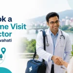 home visit doctor in Guwahati