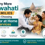 Why More Guwahati Families Are Choosing Doctor at Home Services
